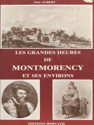 cover image of Les grandes heures de Montmorency et ses environs
